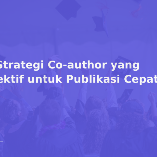 5 Strategi Co-author yang Efektif untuk Publikasi Cepat