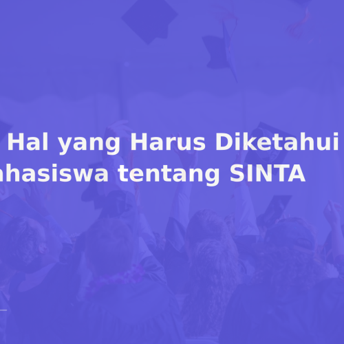 10 Hal yang Harus Diketahui Mahasiswa tentang SINTA