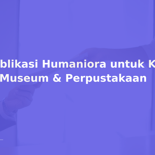 Publikasi Humaniora untuk Karier di Museum & Perpustakaan