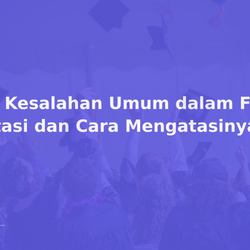 10 Kesalahan Umum dalam Format Sitasi dan Cara Mengatasinya