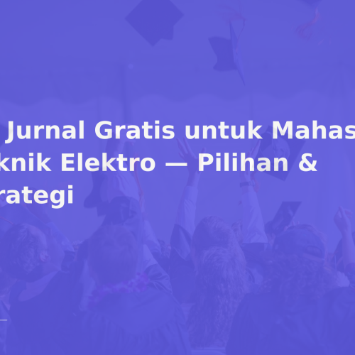 12 Jurnal Gratis untuk Mahasiswa Teknik Elektro — Pilihan & Strategi