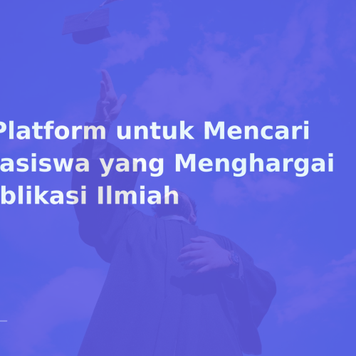 5 Platform untuk Mencari Beasiswa yang Menghargai Publikasi Ilmiah