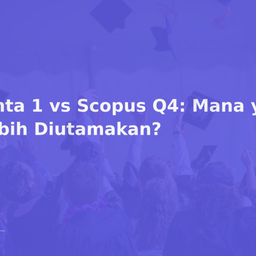 Sinta 1 vs Scopus Q4: Mana yang Lebih Diutamakan?