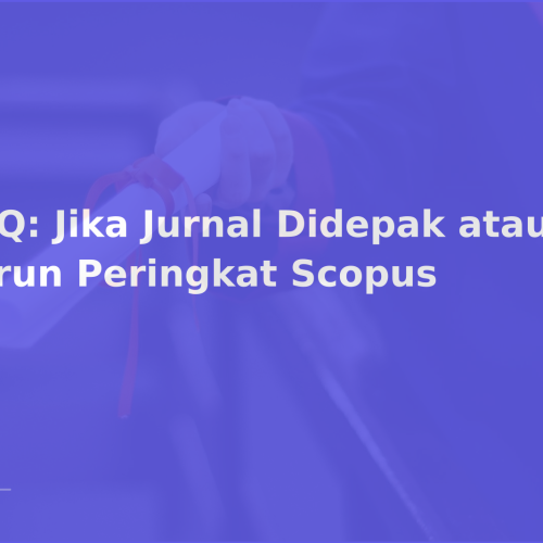 FAQ: Jika Jurnal Didepak atau Turun Peringkat Scopus