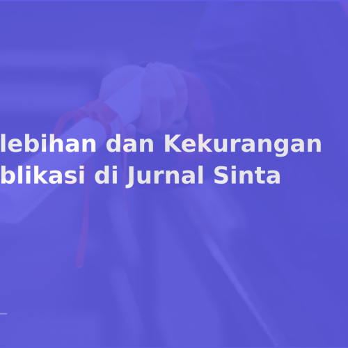 Kelebihan dan Kekurangan Publikasi di Jurnal Sinta