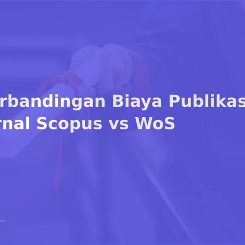 Perbandingan Biaya Publikasi Jurnal Scopus vs WoS