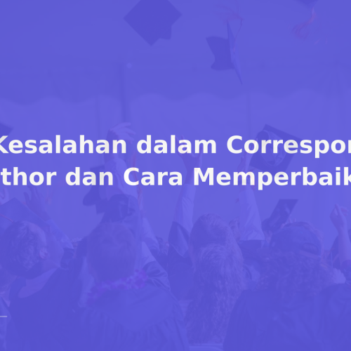 8 Kesalahan dalam Corresponding Author dan Cara Memperbaikinya