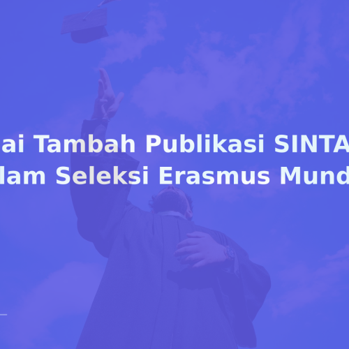 Nilai Tambah Publikasi SINTA dalam Seleksi Erasmus Mundus