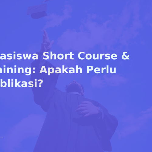 Beasiswa Short Course & Training: Apakah Perlu Publikasi?