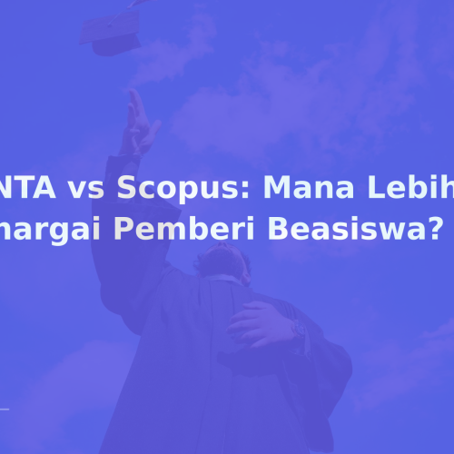 SINTA vs Scopus: Mana Lebih Dihargai Pemberi Beasiswa?