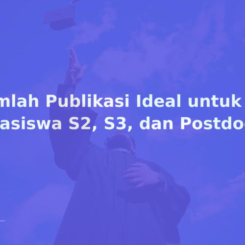 Jumlah Publikasi Ideal untuk Beasiswa S2, S3, dan Postdoc