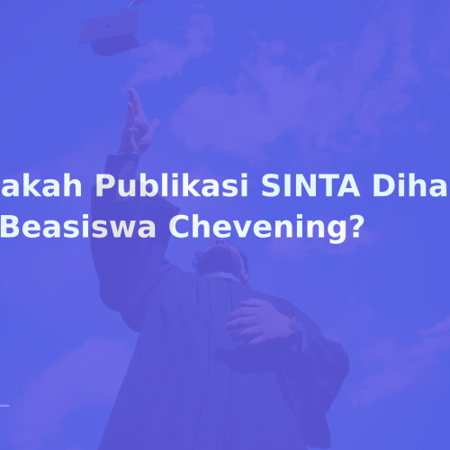 Apakah Publikasi SINTA Dihargai di Beasiswa Chevening?