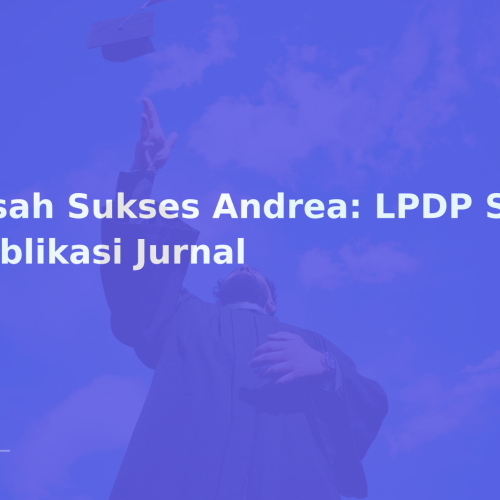 Kisah Sukses Andrea: LPDP S2 1 Publikasi Jurnal