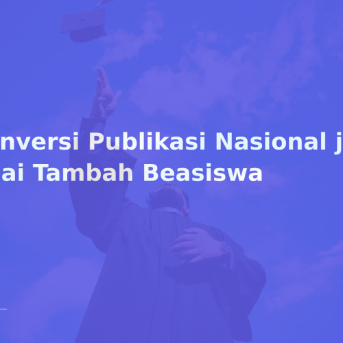 Konversi Publikasi Nasional jadi Nilai Tambah Beasiswa
