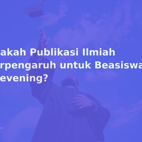 Apakah Publikasi Ilmiah Berpengaruh untuk Beasiswa Chevening?