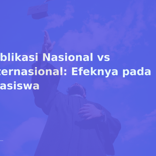 Publikasi Nasional vs Internasional: Efeknya pada Beasiswa
