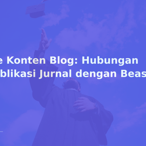 Ide Konten Blog: Hubungan Publikasi Jurnal dengan Beasiswa