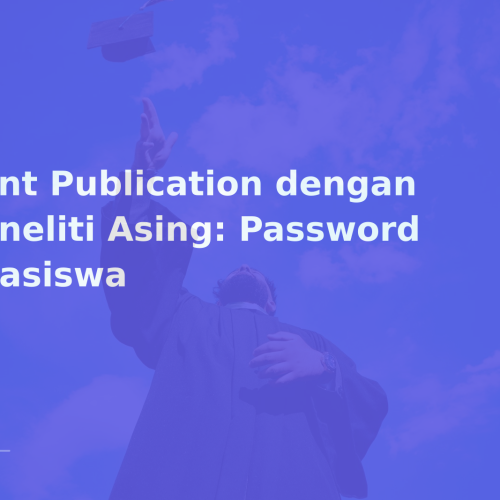 Joint Publication dengan Peneliti Asing: Password Beasiswa