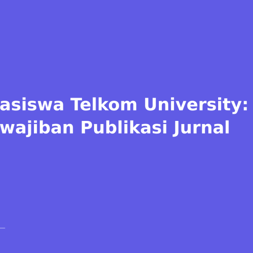 Beasiswa Telkom University: Kewajiban Publikasi Jurnal