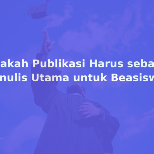 Apakah Publikasi Harus sebagai Penulis Utama untuk Beasiswa?