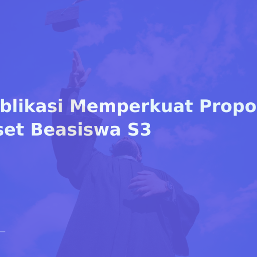 Publikasi Memperkuat Proposal Riset Beasiswa S3