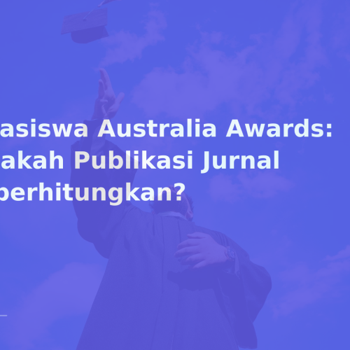 Beasiswa Australia Awards: Apakah Publikasi Jurnal Diperhitungkan?