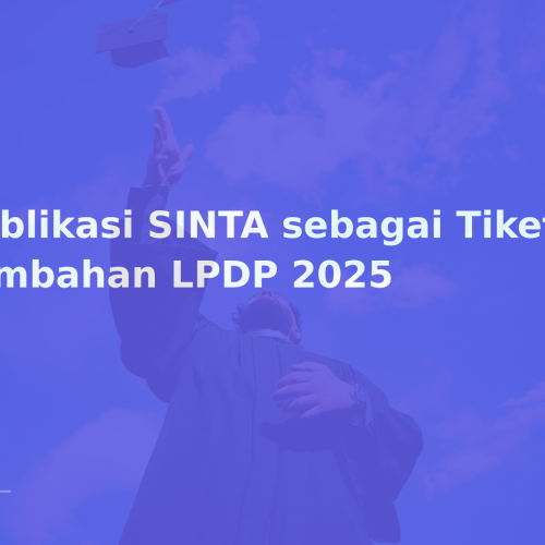 Publikasi SINTA sebagai Tiket Tambahan LPDP 2025