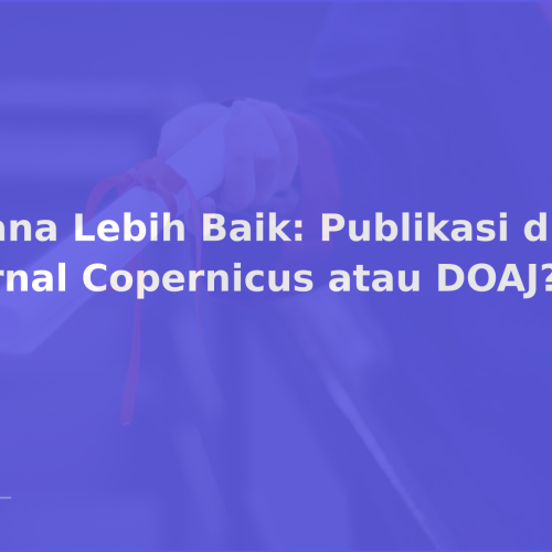 Mana Lebih Baik: Publikasi di Jurnal Copernicus atau DOAJ?