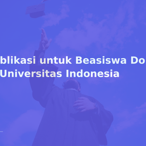 Publikasi untuk Beasiswa Doktor di Universitas Indonesia