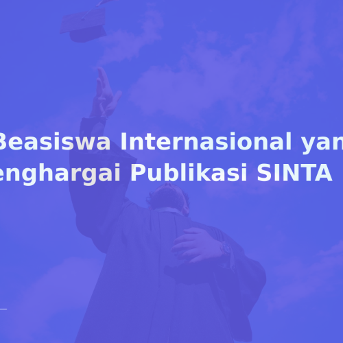 5 Beasiswa Internasional yang Menghargai Publikasi SINTA