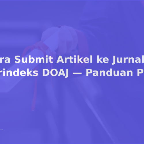 Cara Submit Artikel ke Jurnal Terindeks DOAJ — Panduan Praktis