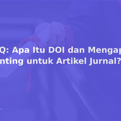 FAQ: Apa Itu DOI dan Mengapa Penting untuk Artikel Jurnal?
