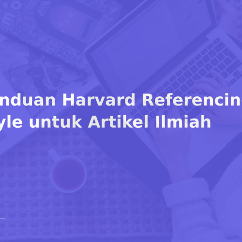 Panduan Harvard Referencing Style untuk Artikel Ilmiah