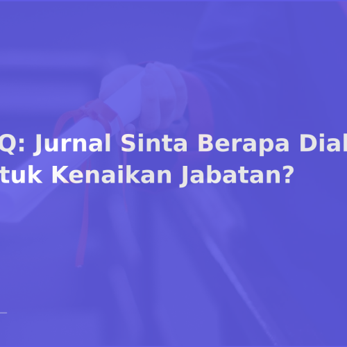 FAQ: Jurnal Sinta Berapa Diakui untuk Kenaikan Jabatan?
