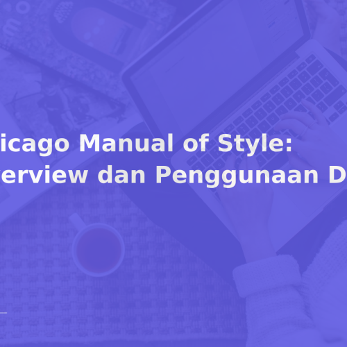 Chicago Manual of Style: Overview dan Penggunaan Dasarnya