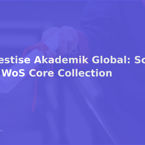 Prestise Akademik Global: Scopus vs WoS Core Collection