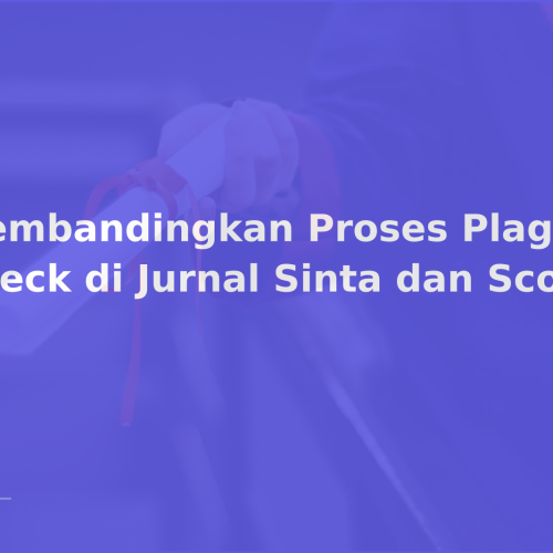 Membandingkan Proses Plagiarism Check di Jurnal Sinta dan Scopus