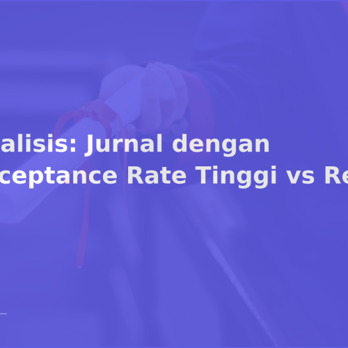 Analisis: Jurnal dengan Acceptance Rate Tinggi vs Rendah
